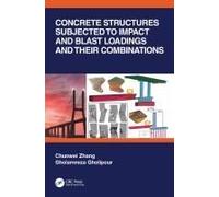 Concrete Structures Subjected To Impact And Blast Loadings And Their Combinations