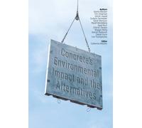 Concrete's Environmental Impact And The Alternatives