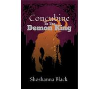 Concubine to the Demon King Inhuman Romances, #1 - Jessica M. Kirkpatrick - Jessica M. Kirkpatrick - ebook (ePub) - Livre