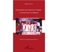Concurrence des langues au Gabon : Le yipunu face au français - Simplice Ibouanga - L'harmattan - broché - Etude