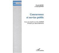 Concurrence et service public Textes des Conférences Jules DUPUIT - Présidées par Marcel BOITEUX - Emile Quinet - L'harmattan - broché - Etude