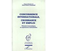 Jean-Pierre Ponssard – Concurrence internationale, croissance et emploi – L'Harmattan – Broché