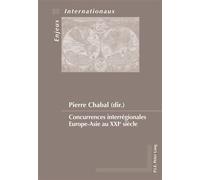 Concurrences interrégionales Europe-Asie au XXIe siècle - Pierre Chabal - Peter Lang - broché - Essai