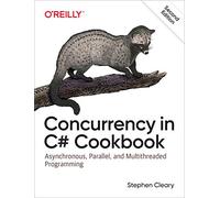 Concurrency in C Cookbook by Stephen Cleary Stephen Cleary (Auteur)