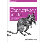 Katherine Cox-Buday – Concurrency in Go – Outils et techniques pour développeurs