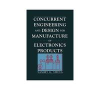 Concurrent Engineering And Design For Manufacture Of Electronics Products