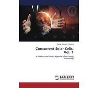 Concurrent Solar Cells. Vol. 1