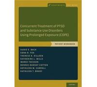 Concurrent Treatment of Ptsd and Substance Use Disorders Using Prolonged Exposure (Cope): Patient Workbook (Treatments That Work)