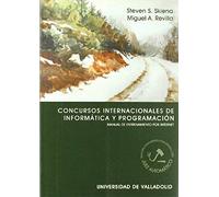 Concursos Internacionales De Informática Y Programación. Manual De Entrenamiento Por Internet - [Livre en VO] Skiena , Steven S , Revilla Ramos, Miguel Angel (Auteur)
