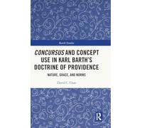 Concursus and Concept Use in Karl Barth’s Doctrine of Providence