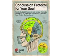 Concussion Protocol for Your Soul: How to Gaslight Yourself into Loving Football, Screaming at Strangers, and Finally Making Your Father-In-Law Proud