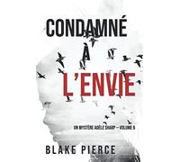 Condamné à l’envie (Un Mystère Adèle Sharp - Volume 6)