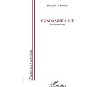 François Le Boiteux – Condamné à vie – Pièce en quatre actes – Broché