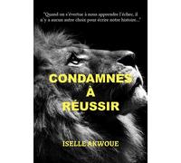 Condamnés à réussir - Iselle Akwoue - Atramenta - broché - Essai