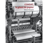 Condat, le géant de papier Histoires de luttes - Clément Bouynet - Pierre Fanlac - broché - Monographie