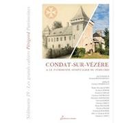 Condat-sur-vezere & le patrimoine hospitalier du perigord Romain Bondonneau (D'après), Georgia Makhlouf (Préface)