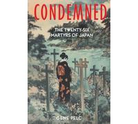 CONDEMNED: 26 Martyrs of Japan
