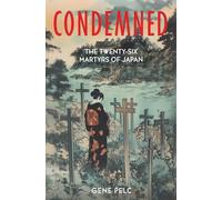 CONDEMNED: 26 Martyrs of Japan