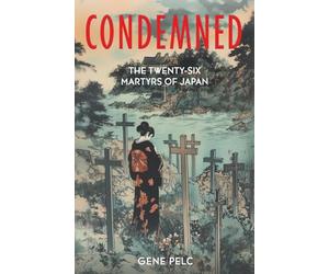 CONDEMNED: 26 Martyrs of Japan