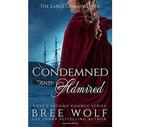 Condemned & Admired: The Earl's Cunning Wife (Love's Second Chance)