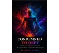 CONDEMNED TO OBEY: The Flight from Freedom and the Invisible Architecture of Power