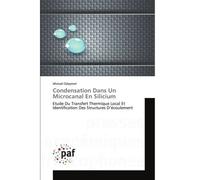 Condensation Dans Un Microcanal En Silicium Etude Du Transfert Thermique Local Et Identification Des Structures D'écoulement - Ahmad Odaymet - P.academiques Francophones - broché - Essai