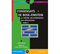Condensats de Bose-Einstein - Tome 2 La théorie, des fondements aux applications - Yvan Castin - Edp Sciences - broché - Essai