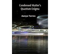 Condensed Matter's Quantum Enigma: Exploring The Interplay Of Classical And Quantum Phenomena In Condensed Systems
