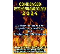Condensed Psychopharmacology 2024: A Pocket Reference for Psychiatry, Neurology, and Psychotropic Medications