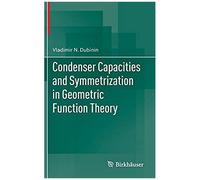 Condenser Capacities And Symmetrization In Geometric Function Theory