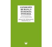 Condición Humana Y Ecología Integral - [Livre en VO] Domingo Moratalla, Agustín (Auteur)