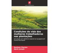 Condições de vida das mulheres trabalhadoras nas plantações: Um estudo com referência especial ao Ayyappancovil Grama Panchayath