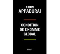 Arjun Appadurai – Condition de l'homme global – traduit par Françoise Bouillot – Broché