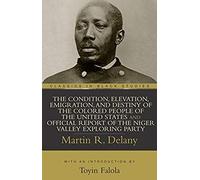 Condition, Elevation, Emigration, And Destiny Of The Colored People Of The United States