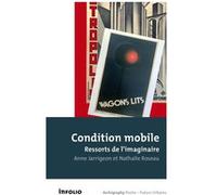 Condition mobile, ressorts de l'imaginaire Collectif (Auteur), Anne Jarrigeon (Directeur éditorial), Nathalie Roseau (Directeur éditorial)