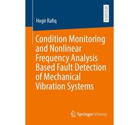 Condition Monitoring And Nonlinear Frequency Analysis Based Fault Detection Of Mechanical Vibration Systems