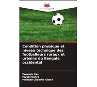 Condition physique et niveau technique des footballeurs ruraux et urbains du Bengale occidental