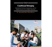 Conditional Belonging: International Students, Immigration, and the Hidden Systems of U.S. Higher Education