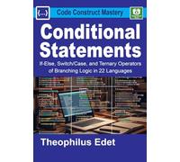 Conditional Statements: If-Else, Switch/Case, and Ternary Operators of Branching Logic in 22 Languages