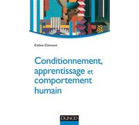 Conditionnement, apprentissage et comportement humain - Céline Clément - Dunod - broché - Essai