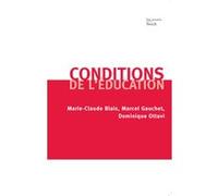 Conditions de l'education Marcel Gauchet (Auteur), Marie-Claude Blais (Auteur), Dominique Ottavi (Auteur)