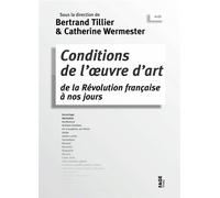 Conditions de l'œuvre d'art de la révolution française à nos - Bertrand Tillier - Fage Eds - broché - Dictionnaire et encyclopédie