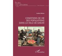 Conditions de vie des populations dans la ville de Dakar - Samba Ndiaye - L'harmattan - broché - Etude