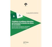 Conditions et politiques éducatives qui favorisent la réussite des élèves du secondaire: Le cas des écoles francophones minoritaires dans la province de l'Ontario/Canada
