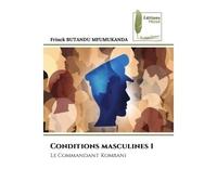 Conditions masculines 1 Le Commandant Kombani - Frinck Butandu Mfumukanda - Muse Editions - Poche - Roman