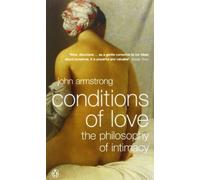 Conditions of Love: The Philosophy of Intimacy