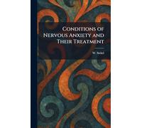 Conditions of Nervous Anxiety and Their Treatment