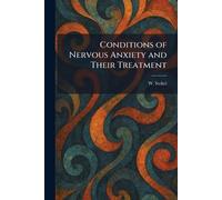 Conditions of Nervous Anxiety and Their Treatment