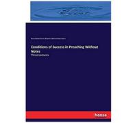 Conditions Of Success In Preaching Without Notes