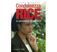 Condoleezza Rice: La puissance et la grâce